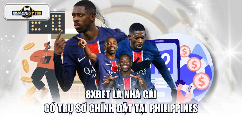8XBET là nhà cái có trụ sở chính đặt tại Philippines