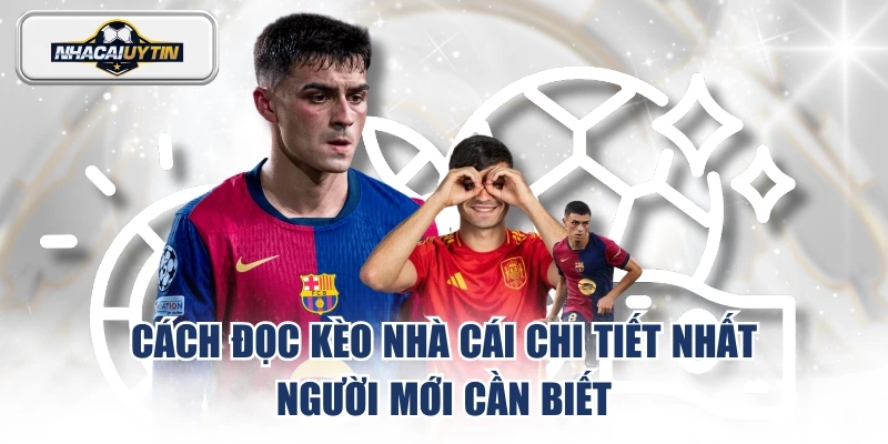 cách đọc kèo nhà cái