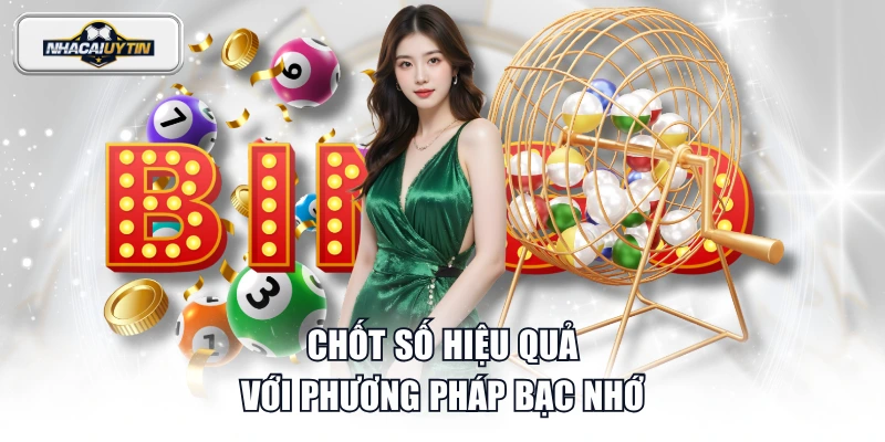 Chốt số hiệu quả với phương pháp bạc nhớ