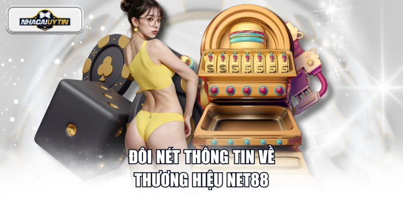 Đôi nét thông tin về thương hiệu NET88