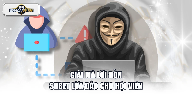 Giải mã lời đồn SHBET lừa đảo cho hội viên