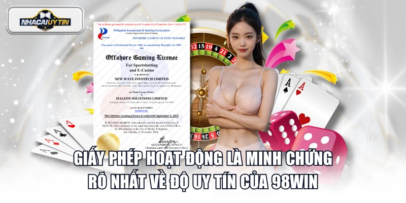 Giấy phép hoạt động là minh chứng rõ nhất về độ uy tín của 98WIN
