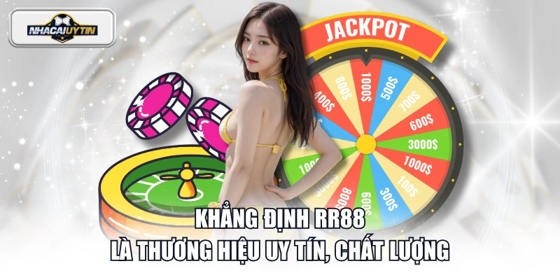 Khẳng định RR88 là thương hiệu uy tín, chất lượng