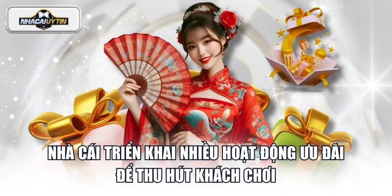 Nhà cái triển khai nhiều hoạt động ưu đãi để thu hút khách chơi