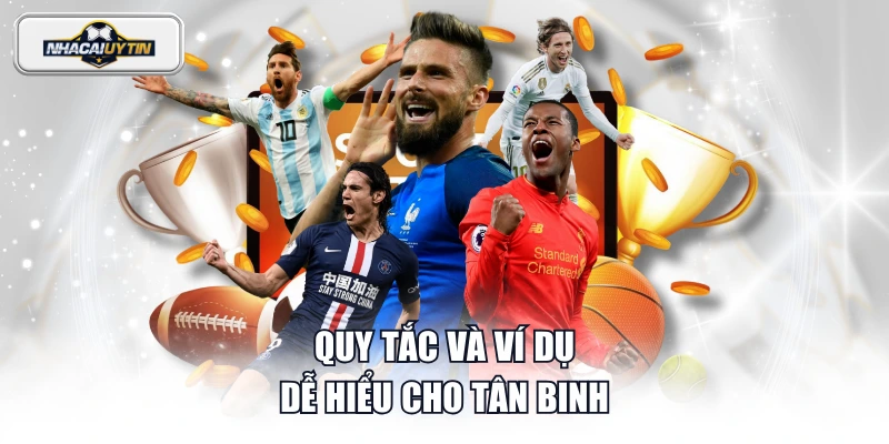 Quy tắc và ví dụ dễ hiểu cho tân binh