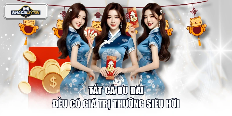 Tất cả ưu đãi nếu có giá trị thưởng siêu hời